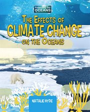 The effects of climate change on the oceans cover image