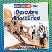 ¡Descubre dinosaurios! cover image