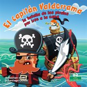 El capitán Valderrama: la batalla de los piratas por irse a la cama (Captain Blarney: The Pirates : la batalla de los piratas por irse a la cama (Captain Blarney cover image