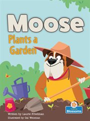Moose plants a garden cover image