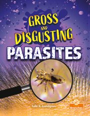 Gross and disgusting parasites cover image