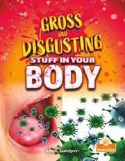 Gross and disgusting stuff in your body cover image