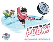 Keep your eye on the puck! cover image