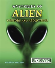 Mysteries of alien visitors and abductions cover image