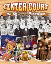Center court : the history of basketball cover image