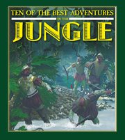 Ten of the best adventures in the jungle cover image