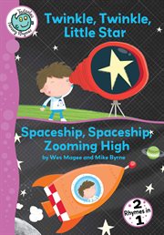 Twinkle, Twinkle, Little Star ; : and Spaceship, Spaceship, Zooming High cover image