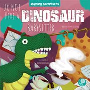 Do not hire a dinosaur babysitter cover image