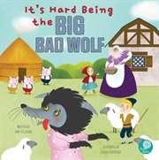 It's hard being the big bad wolf cover image