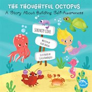 The thoughtful octopus : a story about building self-awareness cover image