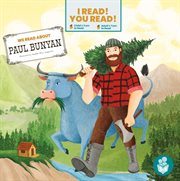 We Read About Paul Bunyan : I Read! You Read! cover image