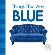 Things That Are Blue : Colors in My World cover image