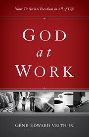 God at Work : Your Christian Vocation in All of Life. Focal Point cover image