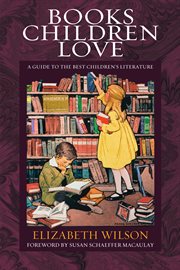 Books Children Love : A Guide to the Best Children's Literature cover image