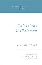 Colossians and Philemon : Crossway Classic Commentaries cover image
