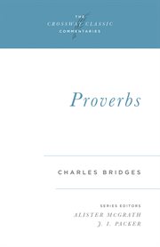 Proverbs : Crossway Classic Commentaries cover image