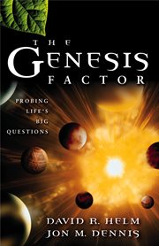 The Genesis Factor : Probing Life's Big Questions cover image