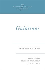 Galatians : Crossway Classic Commentaries cover image
