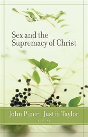 Sex and the Supremacy of Christ cover image