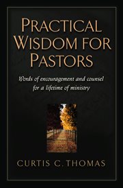 Practical Wisdom for Pastors : Words of Encouragement and Counsel for a Lifetime of Ministry cover image