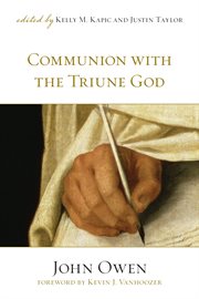 Communion With the Triune God (Foreword by Kevin J. Vanhoozer) cover image