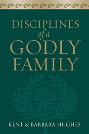 Disciplines of a Godly Family cover image