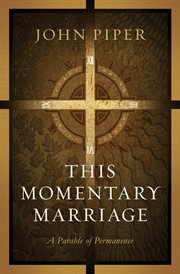 This Momentary Marriage : A Parable of Permanence cover image