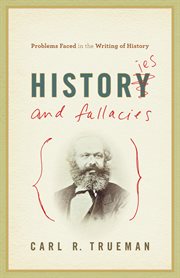 Histories and Fallacies : Problems Faced in the Writing of History cover image