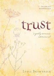 Trust : A Godly Woman's Adornment. On-the-Go Devotionals cover image