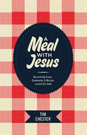 A Meal With Jesus : Discovering Grace, Community, and Mission around the Table cover image