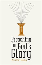 Preaching for God's Glory cover image