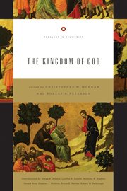 The Kingdom of God : Theology in Community cover image