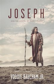 Joseph and the Gospel of Many Colors : Reading an Old Story in a New Way cover image