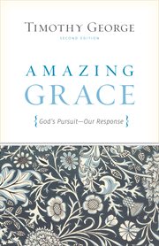 Amazing Grace : God's Pursuit, Our Response cover image