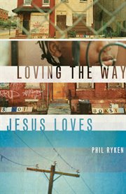 Loving the Way Jesus Loves cover image