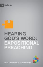 Hearing God's Word : Expositional Preaching. 9Marks Healthy Church Study Guides cover image