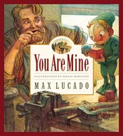 You Are Mine : Max Lucado's Wemmicks cover image