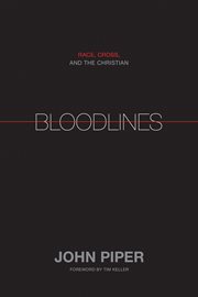 Bloodlines (Foreword by Tim Keller) : Race, Cross, and the Christian cover image