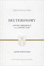 Deuteronomy : Loving Obedience to a Loving God. Preaching the Word cover image