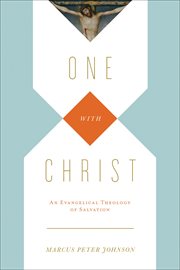 One With Christ : An Evangelical Theology of Salvation cover image