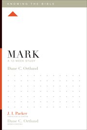 Mark : A 12-Week Study. Knowing the Bible cover image