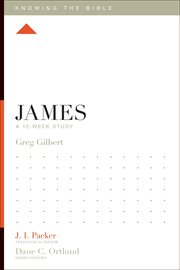James : A 12-Week Study. Knowing the Bible cover image