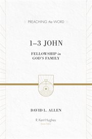1–3 John : Fellowship in God's Family. Preaching the Word cover image