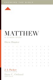 Matthew : A 12-Week Study. Knowing the Bible cover image