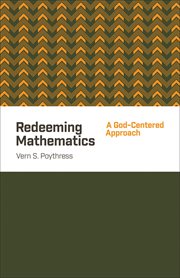 Redeeming Mathematics : A God-Centered Approach cover image