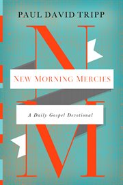 New Morning Mercies : A Daily Gospel Devotional cover image