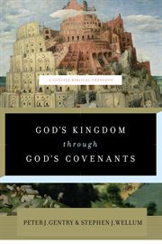 God's Kingdom through God's Covenants : A Concise Biblical Theology cover image
