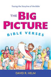 The Big Picture Bible Verses : Tracing the Storyline of the Bible cover image