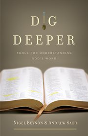 Dig Deeper : Tools for Understanding God's Word cover image