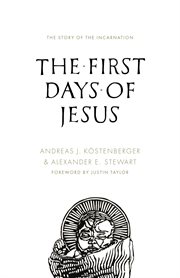 The First Days of Jesus : The Story of the Incarnation cover image